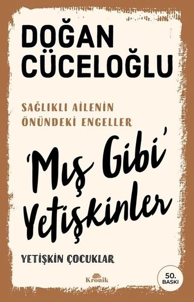 ‘MIŞ GİBİ’ YETİŞKİNLER - DOĞAN CÜCELOĞLU