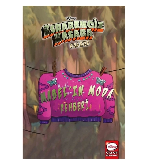 DISNEY ESRARENGİZ KASABA KISA KISA MABEL’IN MODA REHBERİ