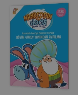 NASREDDİN HOCA’YLA ZAMANSIZ FIKRALAR - BÜYÜK GÖREV: YANINDAN AYRILMA