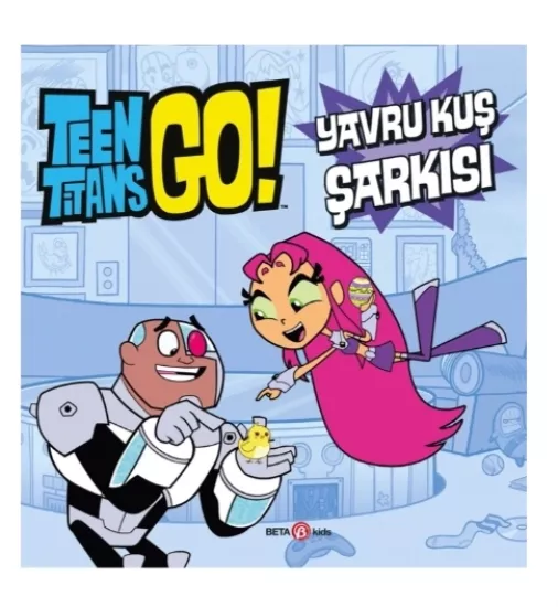 TEEN TİTANS GO YAVRU KUŞ ŞARKISI
