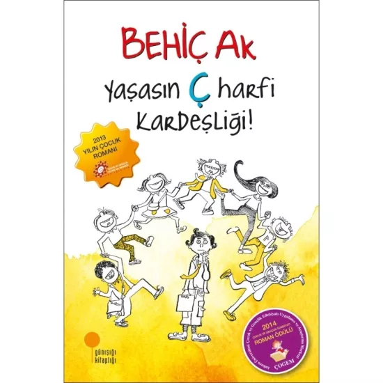 YAŞASIN Ç HARFİ KARDEŞLİĞİ! - BEHİÇ AK